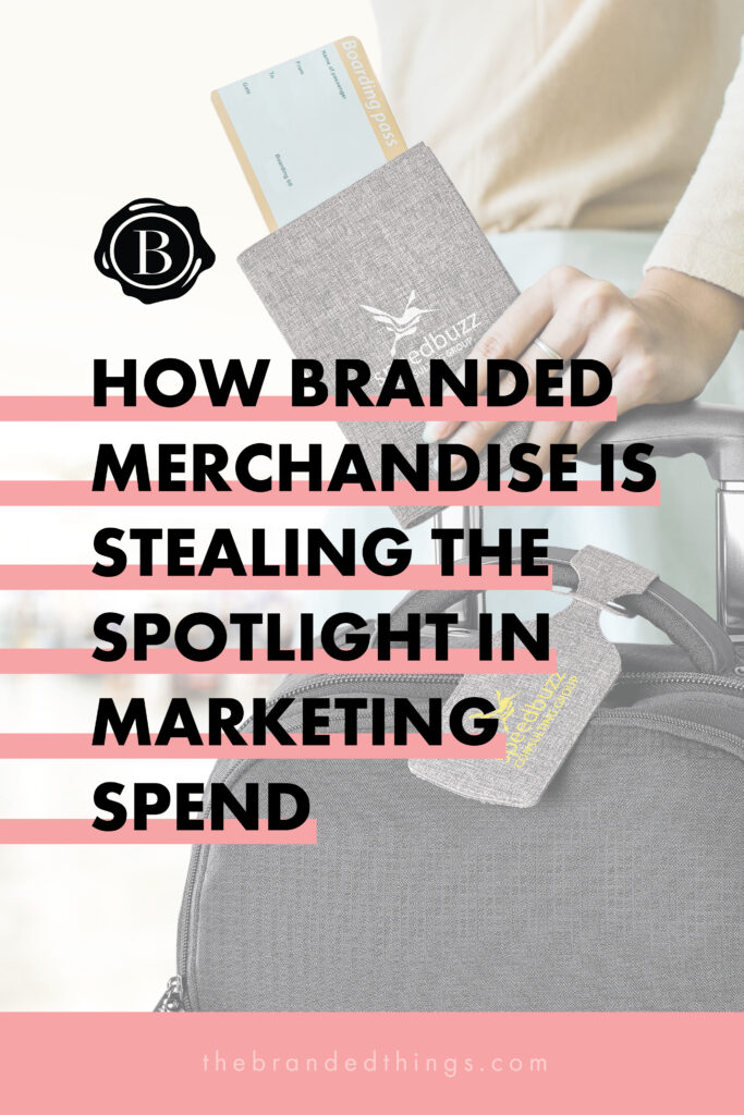How Branded Merchandise is Stealing the Spotlight in Marketing Spend