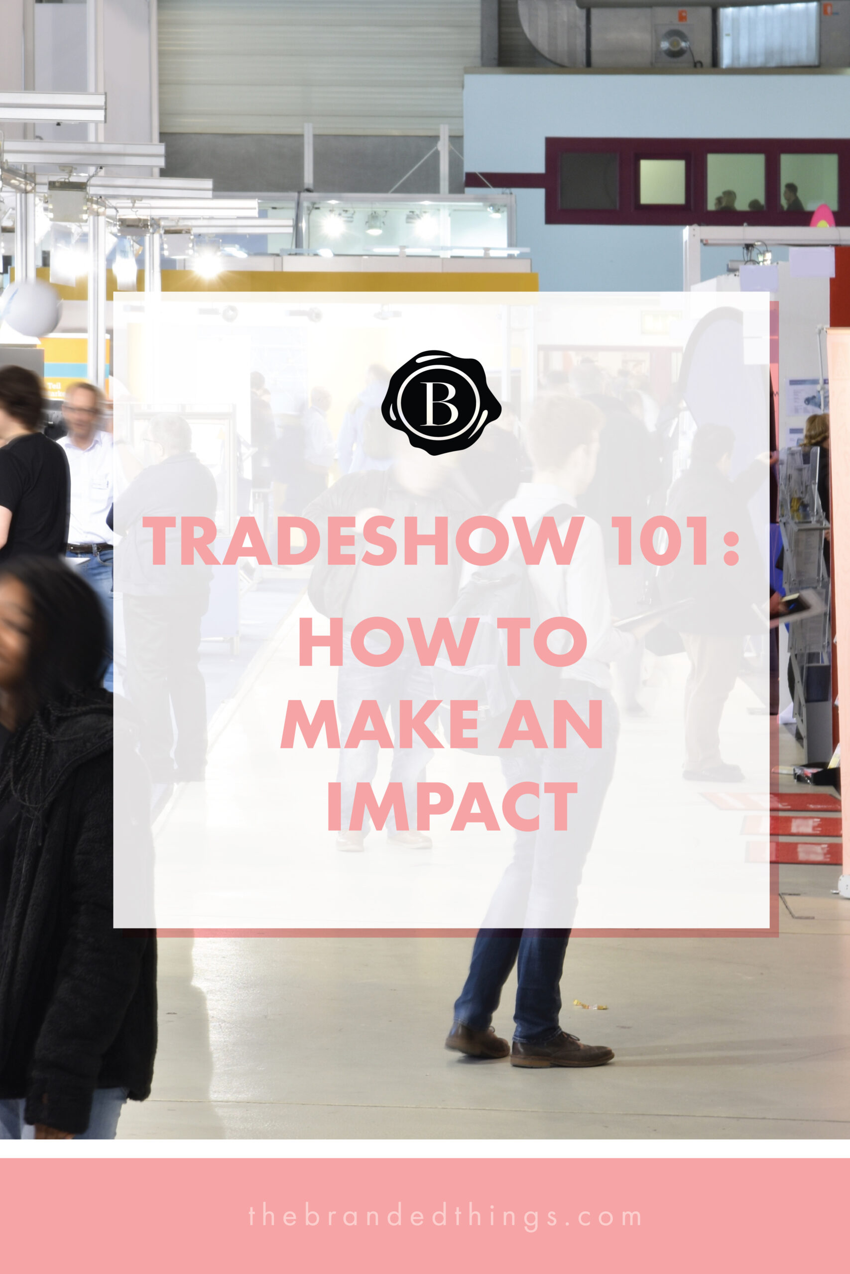 Tradeshow 101 How to Make an Impact