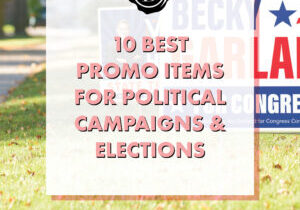 10_Best_Promo_Items_for_Political_Campaigns_&_Elections
